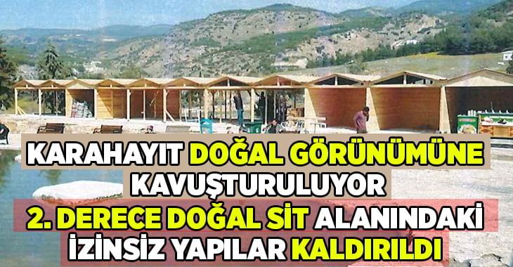 Karahayıt 2. derece doğal sit alanındaki izinsiz yapılar kaldırıldı