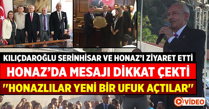 Kılıçdaroğlu Denizli programına Serinhisar ve Honaz’da devam etti