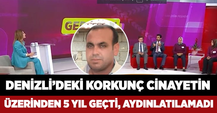 Denizli’de 5 yıl önceki cinayet aydınlatılamadı