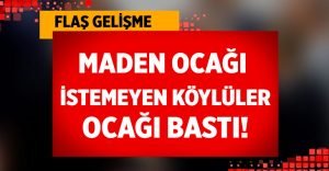 300 kişi Denizli’de maden ocağını bastı!