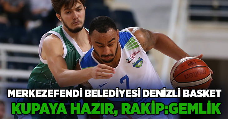 Merkezefendi Belediyesi Denizli Basket kupaya hazır