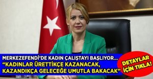 Merkezefendi’de Kadın Çalıştayı başlıyor