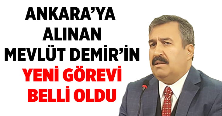 Mevlüt Demir’e yeni görev