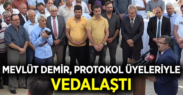 Müdür Demir, protokol üyeleriyle vedalaştı