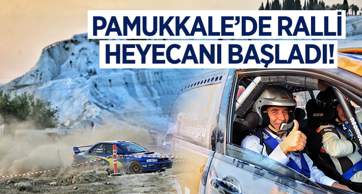 Pamukkale’de Ralli heyecanı başladı!