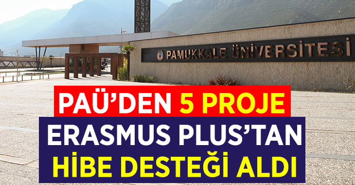 PAÜ’den 5 Proje Erasmus Plus’tan Hibe Desteği Aldı