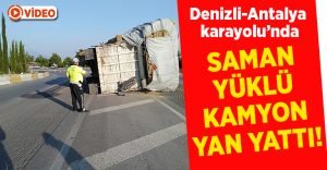 Saman yüklü kamyon devrildi!