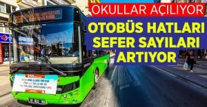 Okullar açılıyor, otobüs hatları ve sefer sayıları artıyor