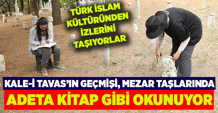 Denizli’deki mezar taşları Türk İslam kültüründen izler taşıyor