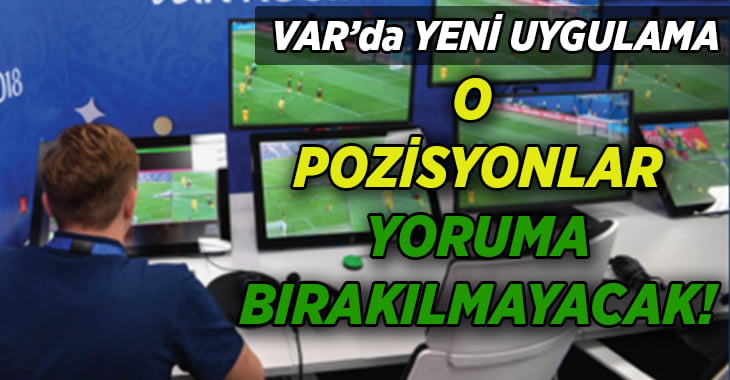 VAR’da yeni karar! Elle oynama posizyonları…