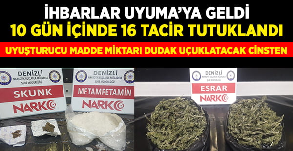 Denizli’de UYUMA sayesinde uyuşturucu tacirlerine göz açtırılmadı