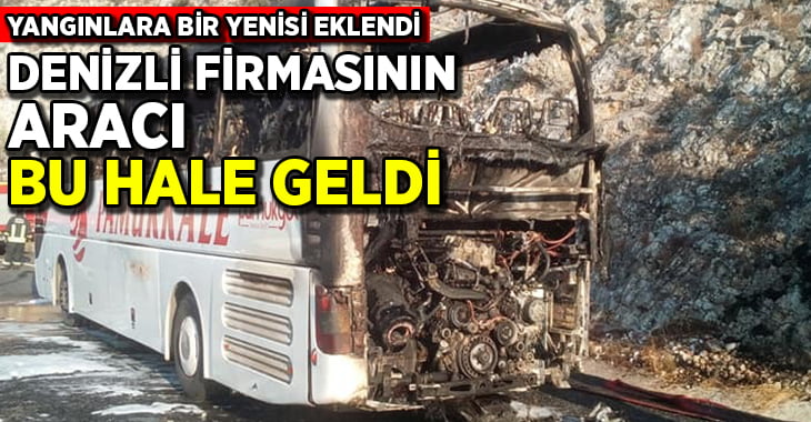 Denizlili firmaya ait otobüs yandı