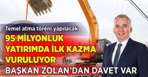 Dev alt yapı yatırımının temel atma töreni yapılacak