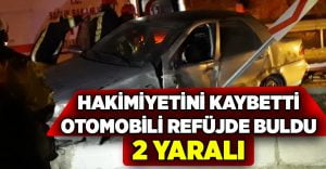 Hakimiyetini kaybeden sürücü refüje uçtu