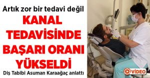 Kanal tedavisinde başarı oranı yükseldi