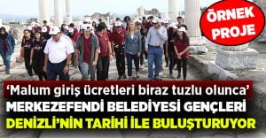 Merkezefendi Belediyesi’nden Denizli’nin tarihine yolculuk