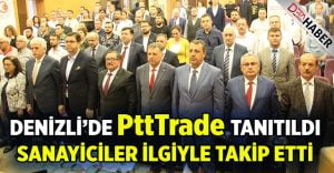 Denizli’de PttTrade tanıtıldı