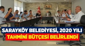 Sarayköy Belediyesi, 2020 yılı tahmini bütçesi belirlendi