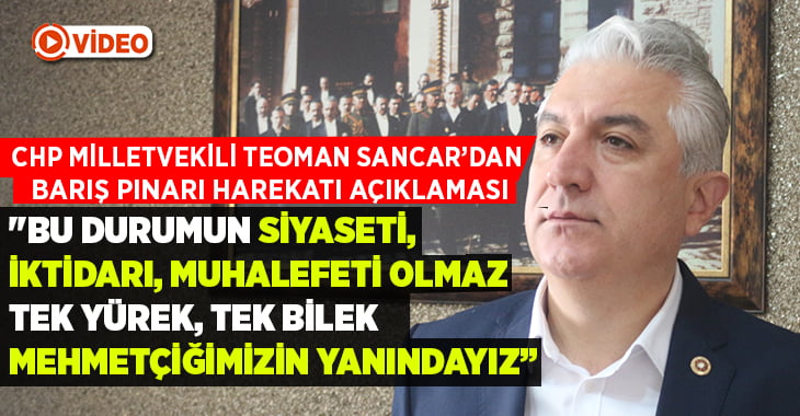 Teoman Sancar’dan Barış Pınarı Harekatı açıklaması