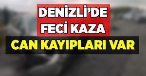 Serinhisar’da feci kaza, can kayıpları var