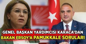 Vekil Karaca’dan, Bakan Ersoy’a Pamukkale soruları