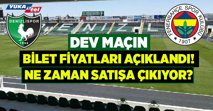 Yukatel Denizlispor – Fenerbahçe bilet fiyatları açıklandı