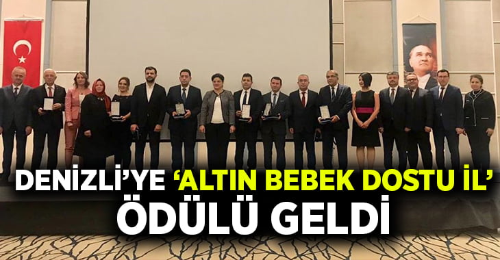 Denizli’ye ‘Altın Bebek Dostu İl’ ödülü