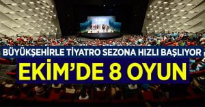 Büyükşehirle Tiyatro sezona hızlı başlıyor