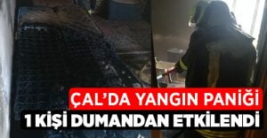 Çal’da yangın paniği, bir kişi dumandan etkilendi