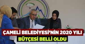 Çameli’nin 2020 yılı bütçesi belli oldu