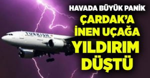 Çardak Havalimanı’na iniş yapan uçağa yıldırım çarptı