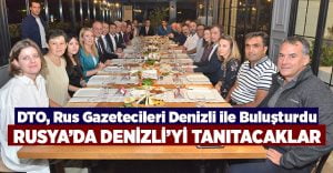 DTO, Rus Gazetecileri Denizli ile Buluşturdu