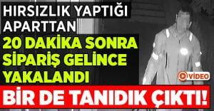 Hırsızlık yaptıktan 20 dakika sonra aynı yere yemek getirince yakalandı