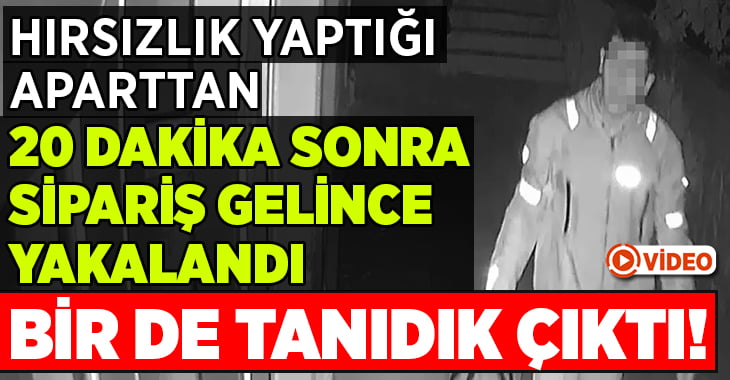 Hırsızlık yaptıktan 20 dakika sonra aynı yere yemek getirince yakalandı