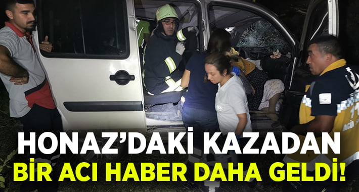 Honaz’daki kazadan bir acı haber daha geldi!