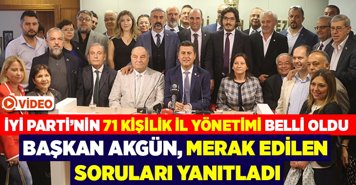 İYİ Parti İl Yönetimi belli oldu, merak edilen sorular cevaplandı