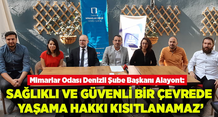 Alayont: Sağlıklı ve güvenli bir çevrede yaşama hakkı kısıtlanamaz