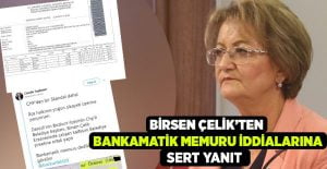 Başkan Çelik’ten ‘Bankamatik memuru’ iddiasına cevap