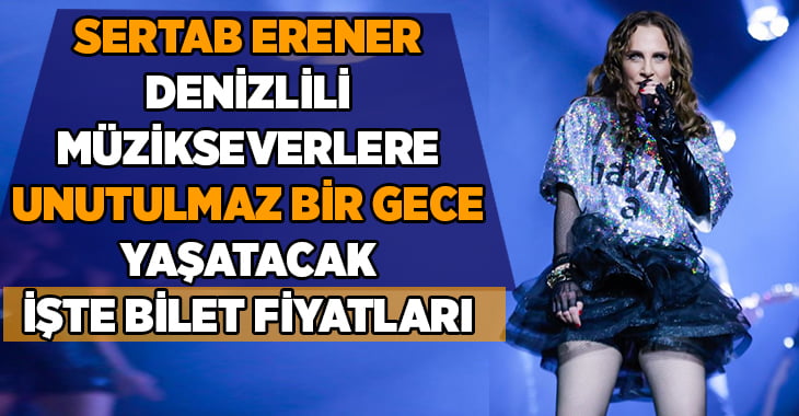 Sertab Erener Denizli Açıkhava Tiyatrosu’na çıkıyor