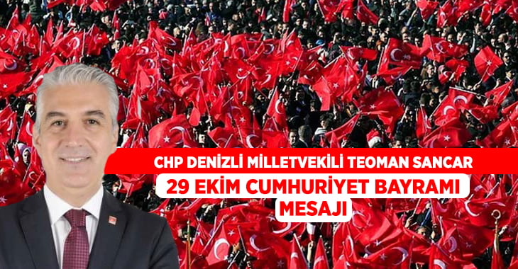 CHP Milletvekili Sancar,”Sonsuza kadar Cumhuriyet”