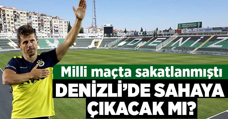 Emre Belözoğlu, Denizlispor maçında oynayacak mı?