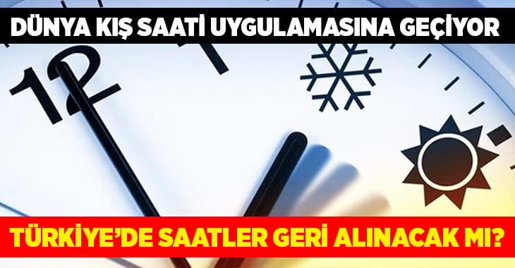 Dünya kış saati uygulamasına geçiyor! Türkiye’de saatler geri alınacak mı?