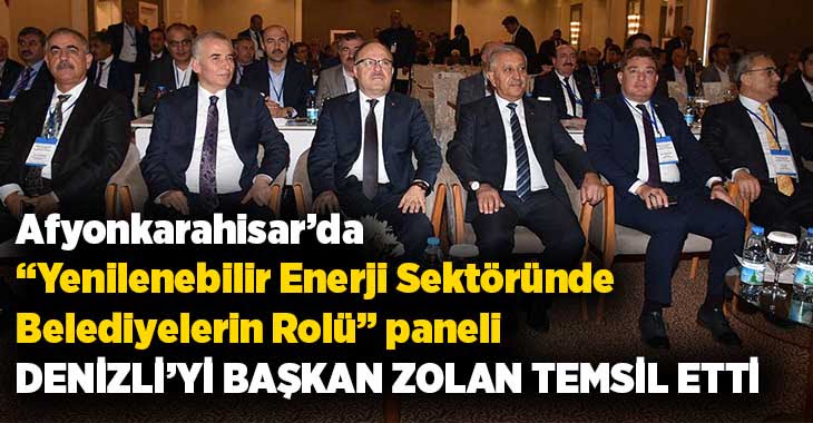 Başkan Zolan“Yenilenebilir Enerji Sektöründe Belediyelerin Rolü” paneline katıldı