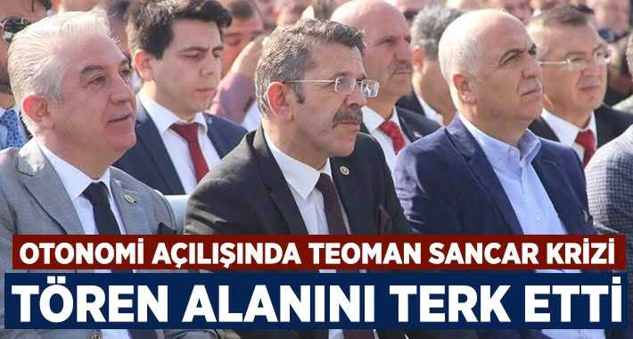 Otonomi açılışında Teoman Sancar Krizi!