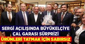 Avustralya büyükelçisine sergi açılışında Çal Garası sürprizi