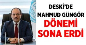 DESKİ’de Mahmud Güngör dönemi sona erdi