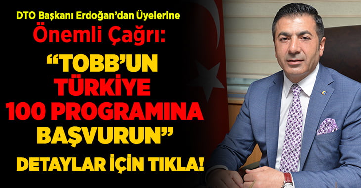 DTO Başkanı Erdoğan’dan Üyelerine Önemli Çağrı