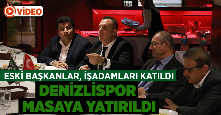 Eski başkanlar ve işadamları ile Denizlispor konuşuldu