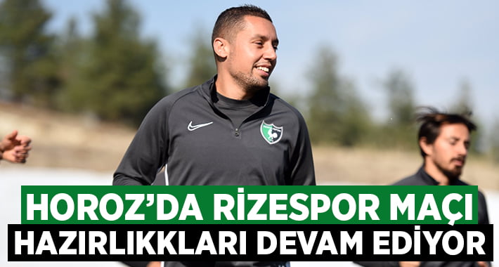 Horoz’da Rizespor maçı hazırlıkları sürüyor!