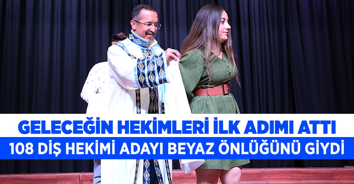 PAÜ Diş Hekimliği Fakültesi’nde “Beyaz Önlük Giyme Töreni” Düzenlendi